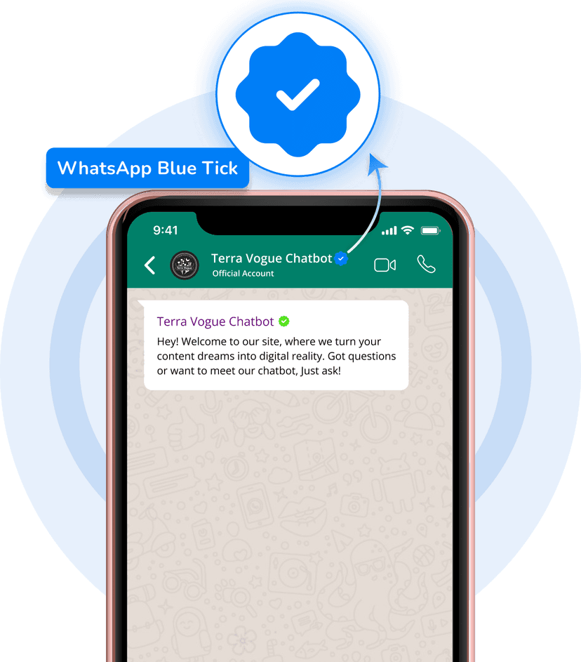 Support for obtaining WhatsApp blue tick verification to build customer trust.